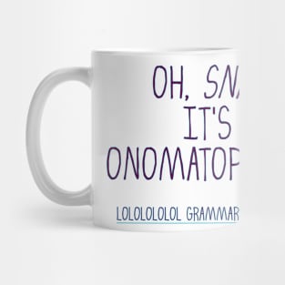 word pun oh snap it's onomatopoeia Mug